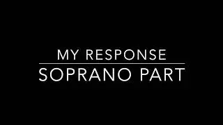 MY RESPONSE   SOPRANO PART