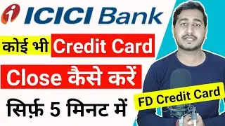 ICICI Credit Card Close Online | ICICI Bank FD Credit Card Close | How to Close ICICI FD Credit Card