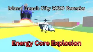 Island Beach City - 2020 Remake: Energy Core Explosion