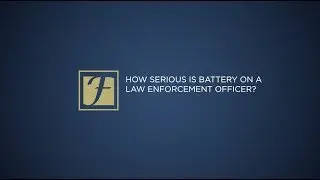How serious is battery on law enforcement officer?