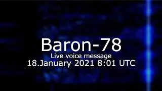 Baron-78 Live voice message18.January 2021 8:01 UTC