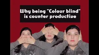 Why colour blindness ideology contribute to racism