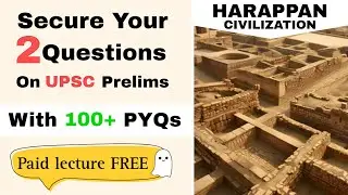 Samagra 5.0 (new) | 100+ PYQs on Harappan Civilization | 