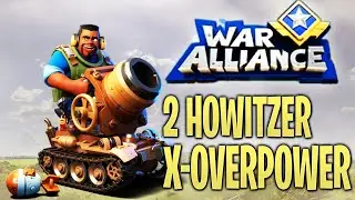 OMG 2 Howitzer is X-Overpower - War Alliance PvP Royale - Gameplay (Android/HD)