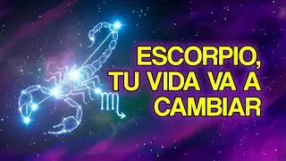 11 COSAS Que Le Pasarán a ESCORPIO en los Próximos Días
