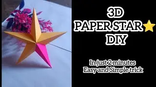 EASY AND SIMPLE 3D PAPER STAR  DIY IN JUST 2 MINUTES|| ART AND CRAFT 