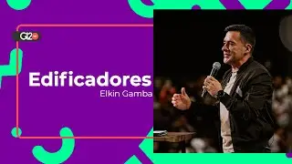 Edificadores - Elkin Gamba