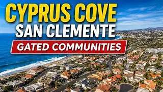[PART TWO] Gated Communities in San Clemente | Best San Clemente Neighborhoods