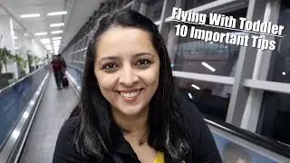 Flying Experience With a 3 Year Old | 10 Tips to make your Journey Easy