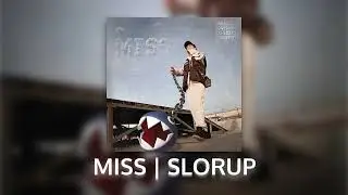 Slorup - Miss (Official Audio)