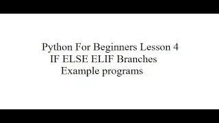Python For Beginners Lesson 4| if else elif statements | Example Programs