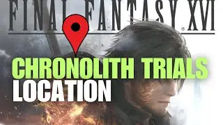 Location of all the Chronolith Trials | Final Fantasy 16 | Sharv Bit Gaming