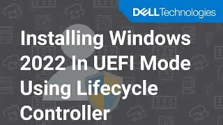 Установка операционной системы Microsoft Windows Server 2022 в режиме UEFI с помощью Dell Lifecycle Controller