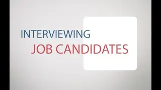 Interviewing Job Candidates