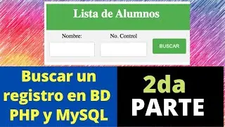 Buscar registros en MySQL y PHP con PHPMyAdmin - PARTE 2