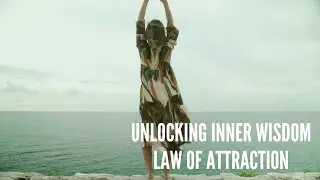 Unlocking Inner Wisdom &ndash; Law of Attraction