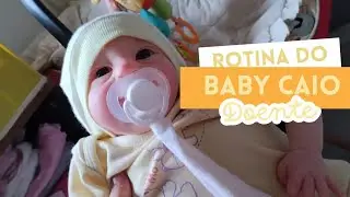 Rotina do baby Caio doente ❤️🚗👶🌜☀️🤴✨🐕🍼💙🩵