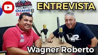 Entrevista Reveladora com o Cantor Evangelico Wagner Roberto no PodCast Com Salatiel Assis