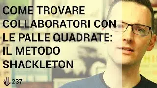 Come trovare collaboratori CON LE PALLE QUADRATE: il metodo Shackleton 🖖 237