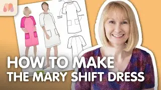 How to Make the Mary Shift Dress | Style Arc Sewalong