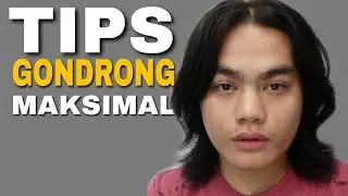 5 TIPS GONDRONGIN RAMBUT PRIA | Bisa cepet panjang!!