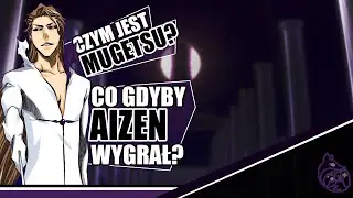 CO, GDYBY AIZEN WYGRAŁ? CZYM JEST MUGETSU? - A.I.Z.E.N. Q&A #3