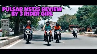 PULSAR NS125 DETAILED REVIEW BY 3 RIDER GIRLS