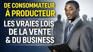 De consommateur &agrave; producteur : les vraies lois de la vente et du business.