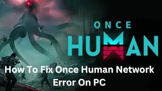 How To Fix Once Human Network Error On PC #oncehuman #networkerror