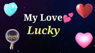 MY LOVE LUCKY / LUCKY MY LOVE SONG RINGTONE / LUCKY NAME WHATSAPP STATUS