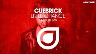 Cuebrick - Little Chance (Original Mix) [OUT NOW]