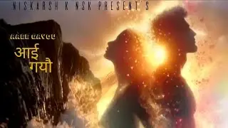 || AAEE GAYOU || New Composition Song By Niskarsh k Nsk Ft Nayan Kumar & Niru Khadka 2025.