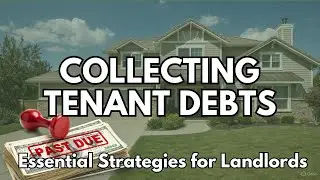 Collecting Tenant Debts: Essential Strategies for Landlords