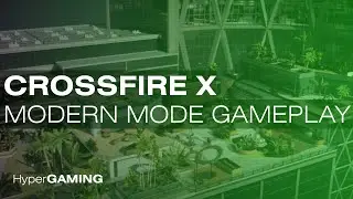 CrossfireX Open Beta - Modern Mode (Full Match)