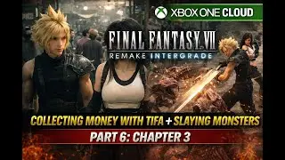 FINAL FANTASY VII REMAKE INTERGRADE (Xbox One) Part 6, Collecting Payments, Scrap Boulevard Monsters