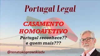 Casamento Homoafetivo   Portugal aceita e quem mais Ep  220