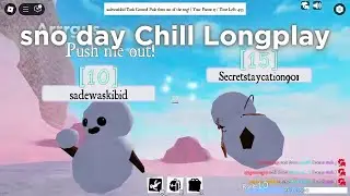 sno day Chill Longplay [by Arrrgus]
