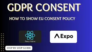 How To Add GDPR EU Consent Policy To React Native Expo App Complete Guide