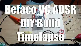 Befaco - VC ADSR - DIY build Time-lapse