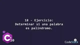 18 - Ejercicio: Determinar si una palabra es palíndromo [C# .NET 6.0]