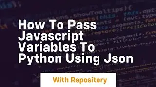 how to pass javascript variables to python using json
