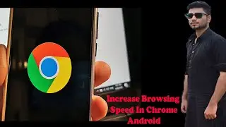 Increase Browsing Speed In Chrome Android | how to speed up google chrome | chrome speed increase
