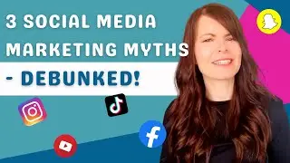 3 Social Media Marketing Myths - Debunked!