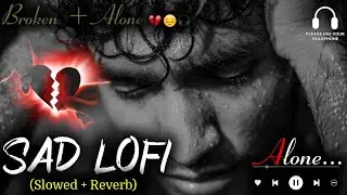 2026 Ultimate Mind Relaxing Lofi Beats | Study, Sleep & Chill 💫 part 124 Sad Song new latest