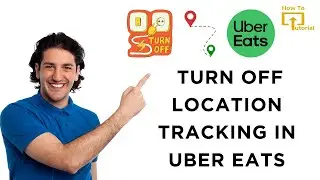 How to Turn Off Location Tracking in Uber Eats