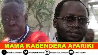 UGONJWA ULIO MUUA MAMA KABENDERA WATAJWA/ERICK APOKEA TAARIFA ZA KIFO KWA MSHITUKO