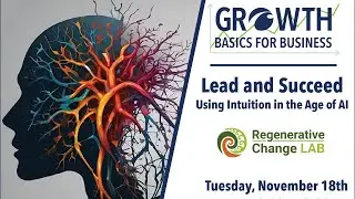 Growth Basics for Business &ndash; Lead & Succeed: Using Intuition in the Age of AI