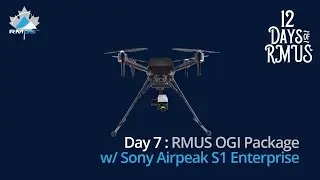 12 Days of RMUS - day 7 / RMUS OGI Package with Sony Airpeak S1 Enterprise / JT VonLunen