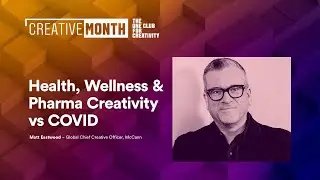 Health, Wellness & Pharma Creativity vs COVID with Matt Eastwood