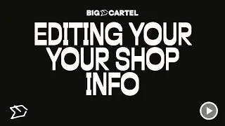 Editing your Big Cartel Shop Info